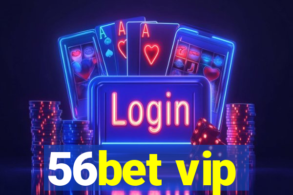 56bet vip