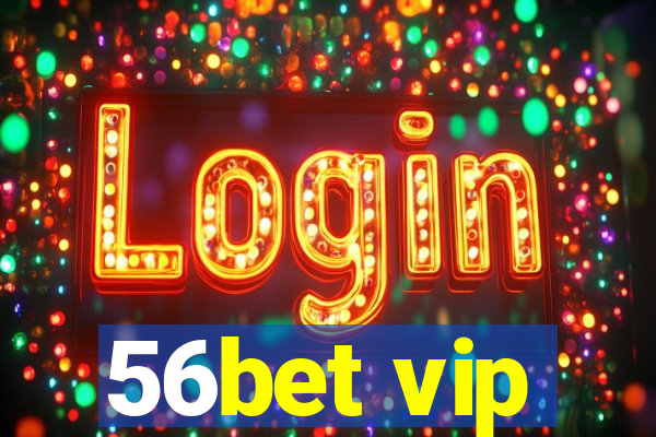 56bet vip