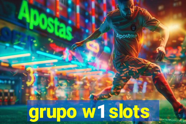 grupo w1 slots