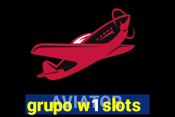 grupo w1 slots