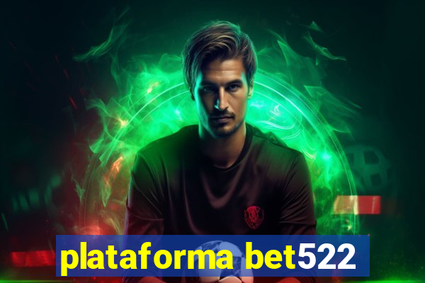 plataforma bet522