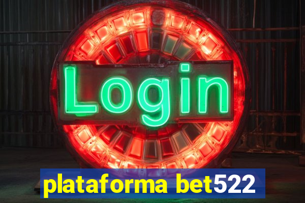 plataforma bet522