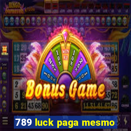 789 luck paga mesmo