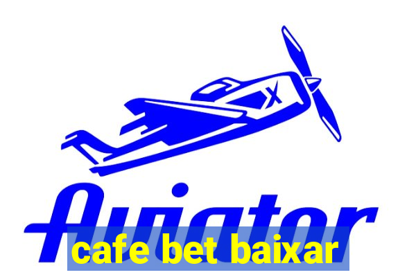 cafe bet baixar