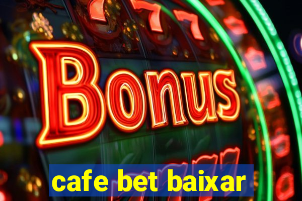 cafe bet baixar