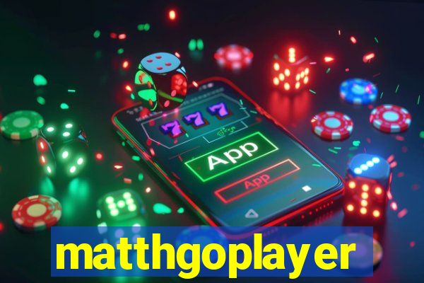 matthgoplayer