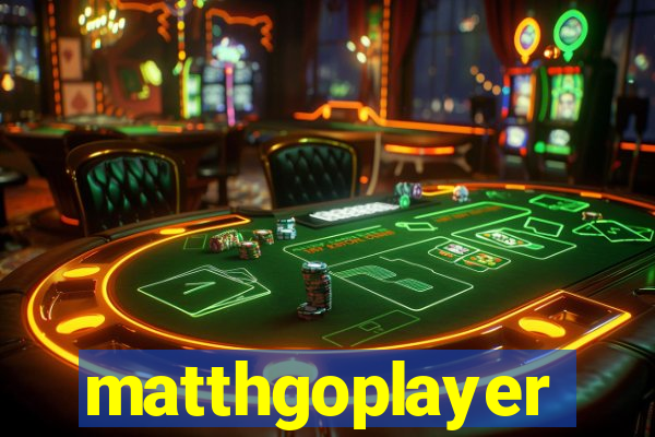 matthgoplayer