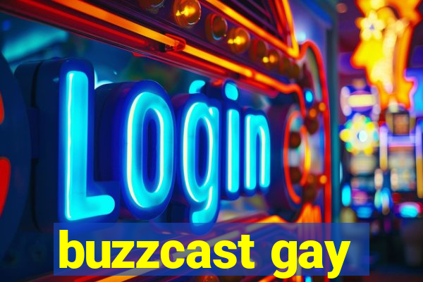 buzzcast gay