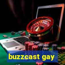 buzzcast gay