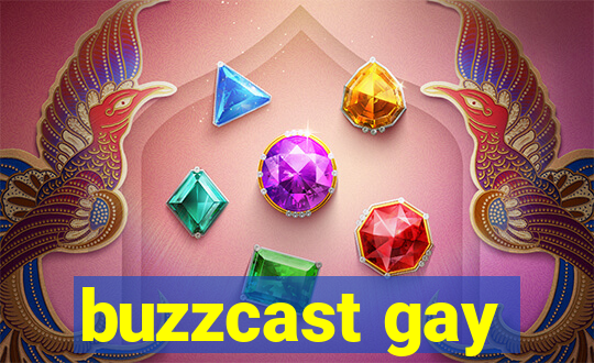 buzzcast gay