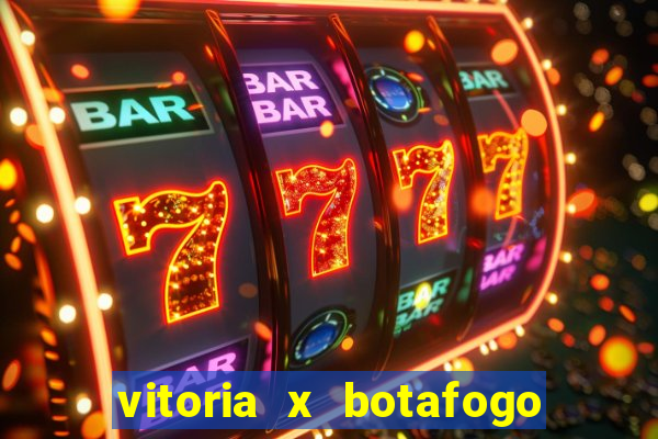 vitoria x botafogo sp futemax