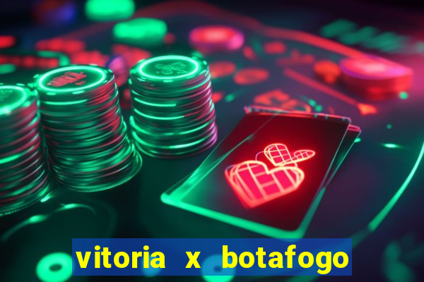 vitoria x botafogo sp futemax