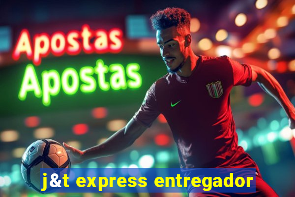 j&t express entregador