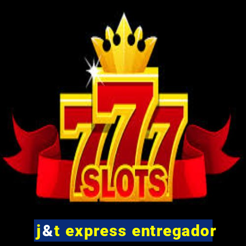 j&t express entregador