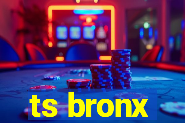 ts bronx