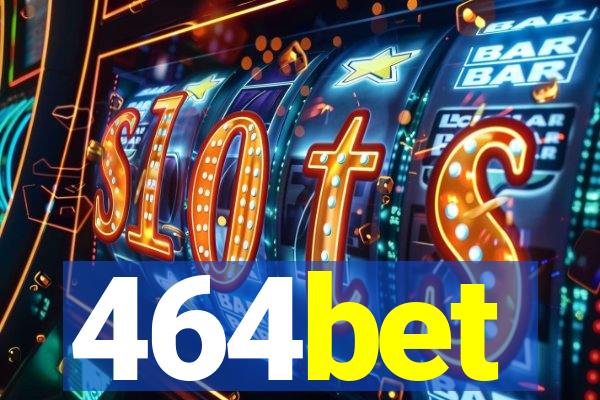 464bet