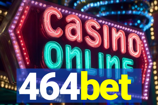 464bet