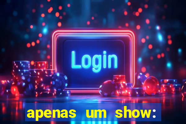 apenas um show: pancadaria 2