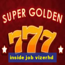 inside job vizerhd