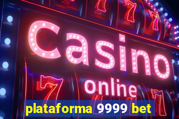 plataforma 9999 bet