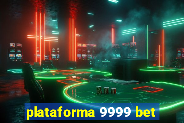 plataforma 9999 bet