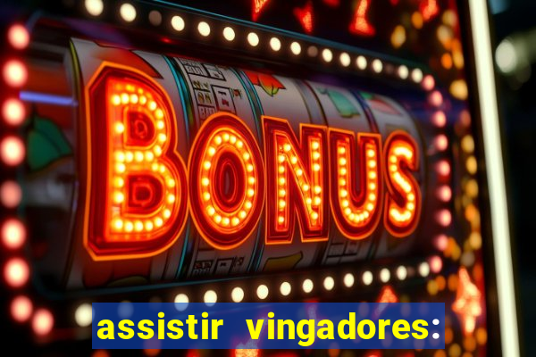 assistir vingadores: ultimato filme completo dublado