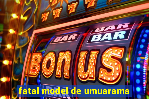 fatal model de umuarama