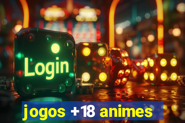 jogos +18 animes