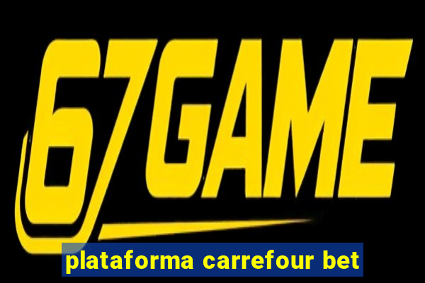 plataforma carrefour bet