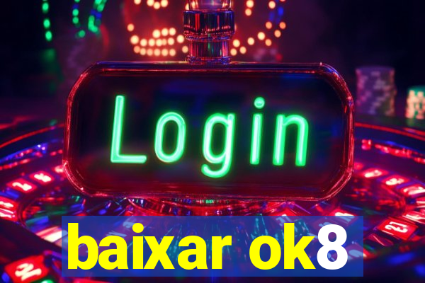 baixar ok8