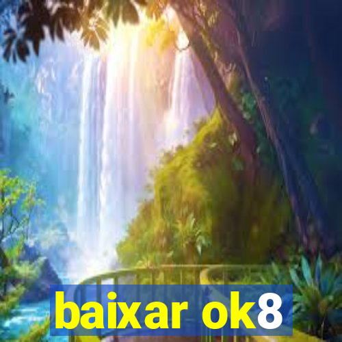 baixar ok8