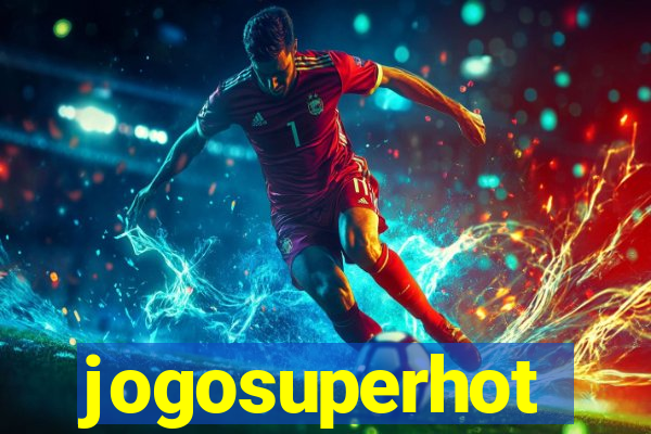 jogosuperhot