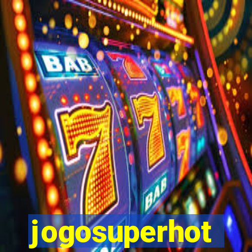 jogosuperhot