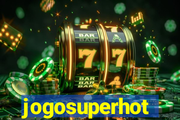 jogosuperhot