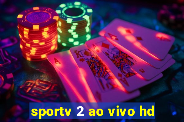 sportv 2 ao vivo hd