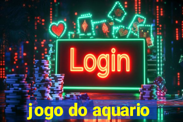 jogo do aquario