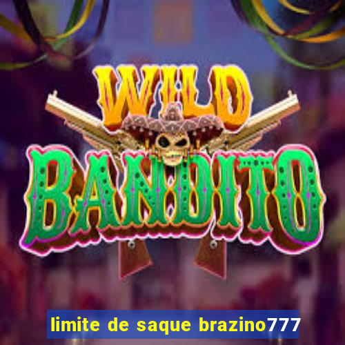 limite de saque brazino777