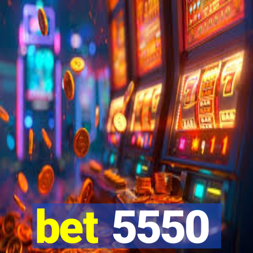 bet 5550