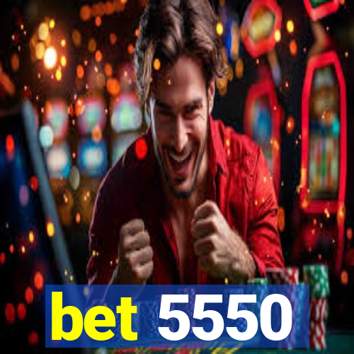 bet 5550