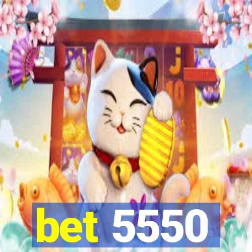 bet 5550