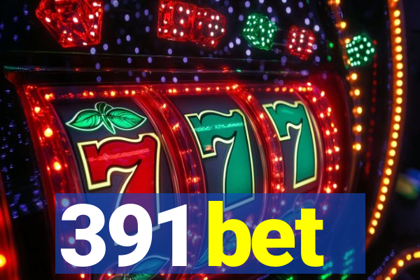 391 bet