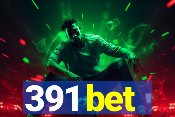 391 bet