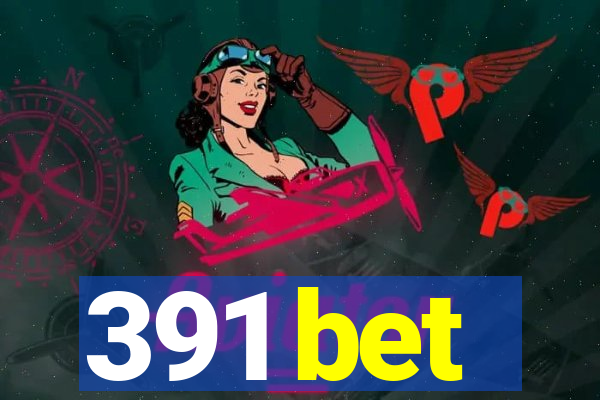 391 bet