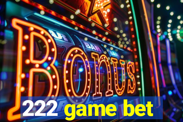 222 game bet