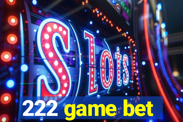 222 game bet