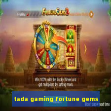 tada gaming fortune gems