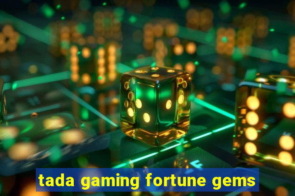 tada gaming fortune gems