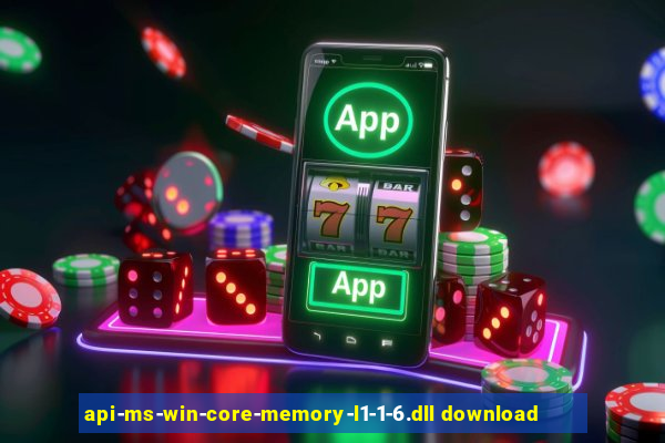 api-ms-win-core-memory-l1-1-6.dll download