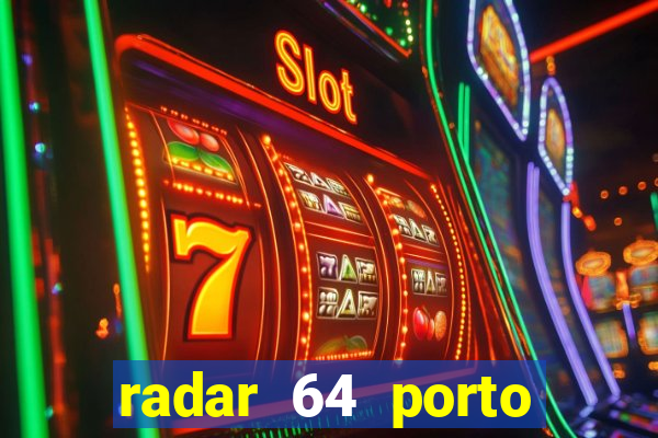 radar 64 porto seguro bahia