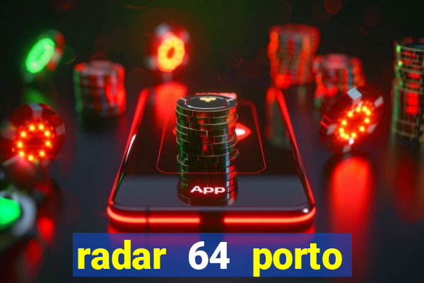 radar 64 porto seguro bahia